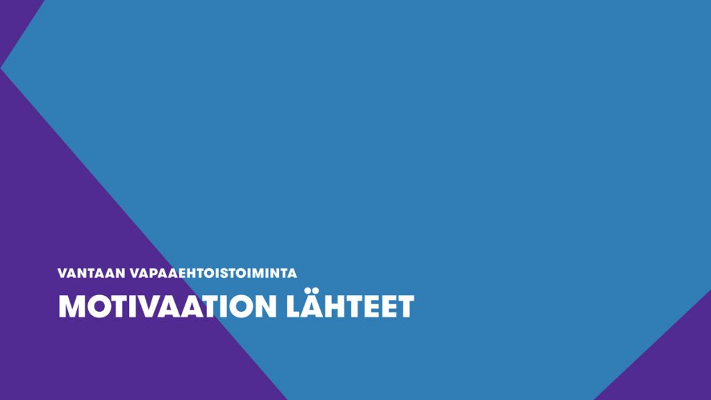 Motivaation lähteet – Källor till motivation –  Sources of motivation (3/3)